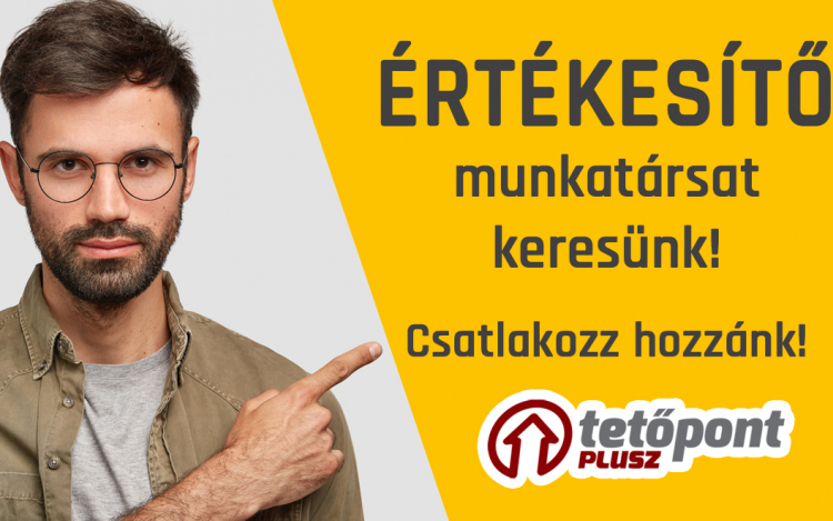 Értékesítő munkatársakat keres a vitnyédi Tetőpont Plusz Kft. 