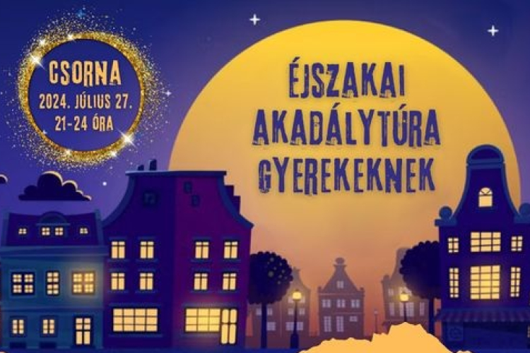 Éjszakai akadálytúra gyerekeknek Csornán